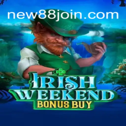 Descubra o Fascinante Mundo do IrishWeekendBonusBuy em NEW88.COM